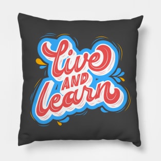 Live and Learn Pillow