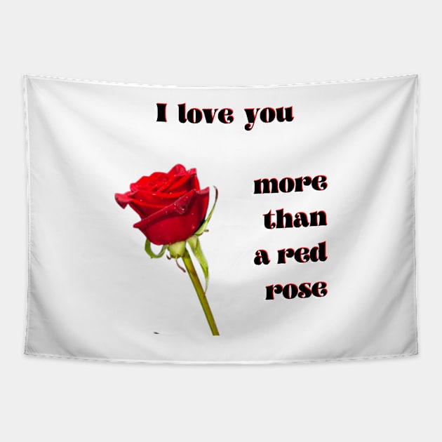 I love you more than a single red rose Tapestry by Blue Butterfly Designs 