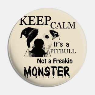 keep calm its a pitbull not a freakin monster Pin