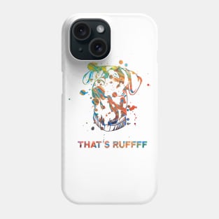 Dog - That's Ruffff Phone Case