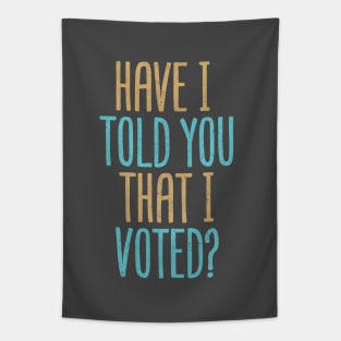 Have I Told You That I Voted? Tapestry