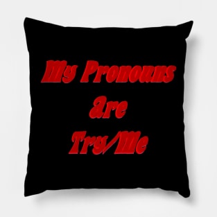 My pronouns are try/me Pillow
