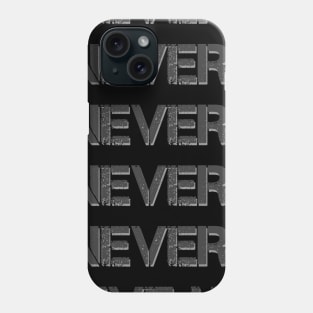 Never give up Phone Case