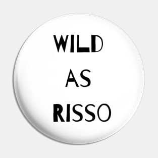 Wild As Risso Pin