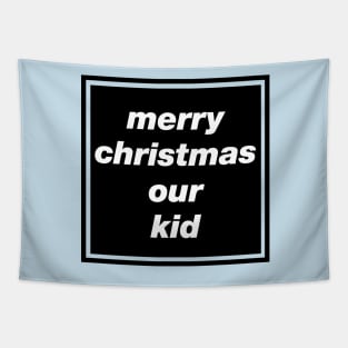 'Merry Christmas Our Kid' Oasis inspired design Tapestry