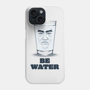 Be Water Phone Case