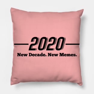 2020 New Year, New Decade, New Memes Pillow