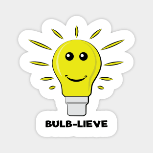 Bulb-lieve - Funny Bulb Pun Magnet