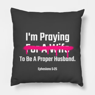 Be a Better Husband White Pillow