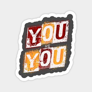 You vs you Magnet