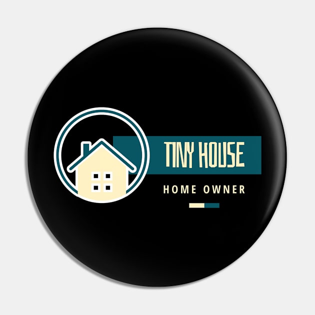 Tiny House Homeowner Pin by The Shirt Shack