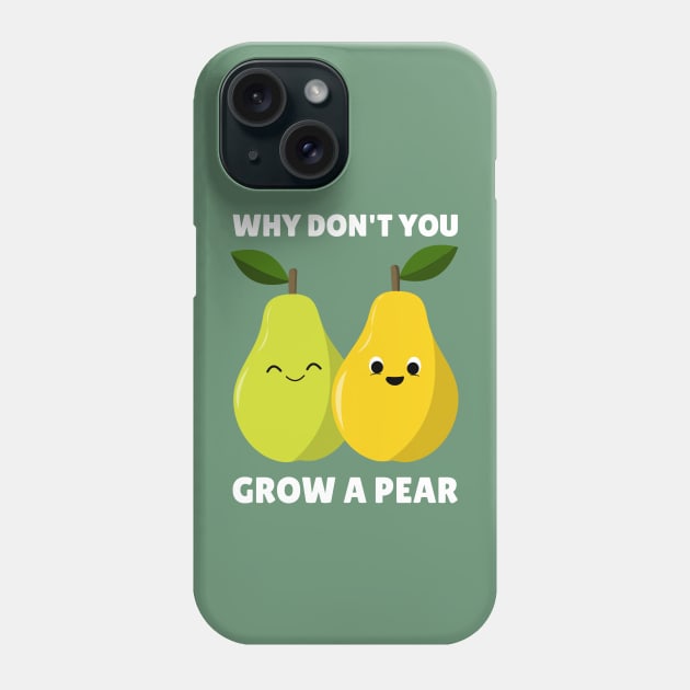 Grow a Pear, Pair Gardening Pear Tree Gardener Phone Case by Silly Dad Shirts