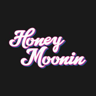 Honeymoonin - Honeymoon Outfits T-Shirt