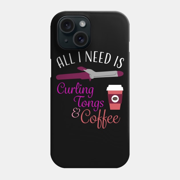 Hair Stylist Coffee Curling Tongs T-Shirt Phone Case by LovableDuck