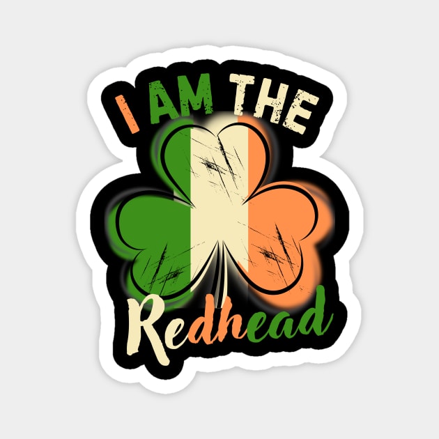 St. Patrick's Day I Am The Redhead Magnet by The WYLD Tribe