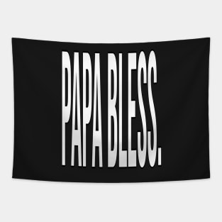 FAther (2) Papa Bless - white version Tapestry