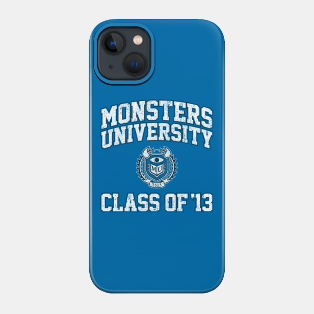 Monsters University Class of 13 (Variant) - Monsters University - Phone Case