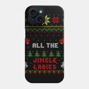 All The Jingle Ladies Ugly Christmas Sweater Style Phone Case