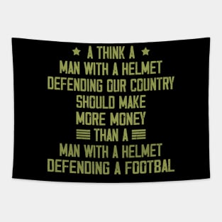 I Think A Man With A Helmet Defending Our Country Should Tapestry