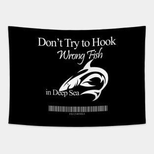 Don't Try to Hook Wrong Fish Tapestry