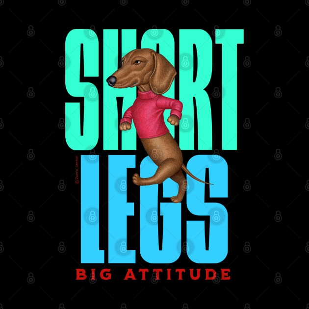 Short Legs Big Attitude by Danny Gordon Art