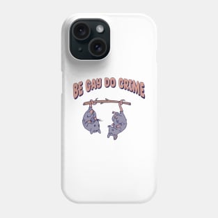 Be Gay Do Crime Phone Case