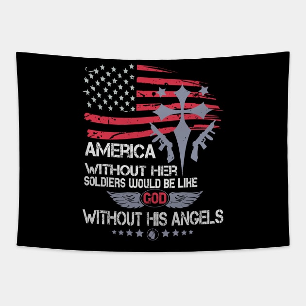 America Without Her Soldiers Would Be Like God Without His Angels Military Tapestry by HelloShirt Design