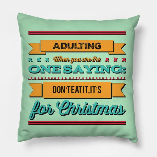 Adulting: When you are the one saying: don't eat it, it's for Christmas Pillow by BoogieCreates