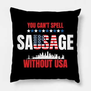 You Can't Spell Sausage Without USA 4th July Pillow