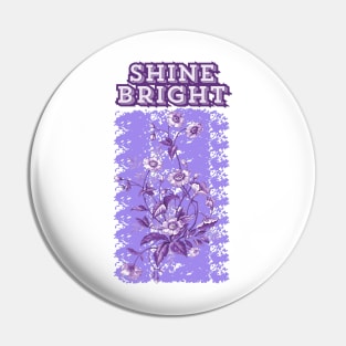 Shine Bright Inspirational Quote Pin