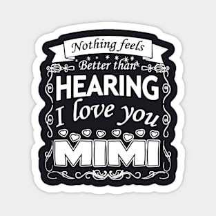 Nothing Feels Better Than Hearing I Love You Mini Daughter Girlfriend Magnet