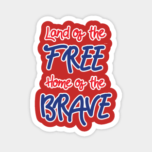 Land of the Free Home of the Brave Magnet