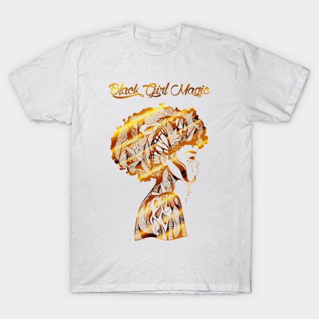 Afro Beauty With Black Girl Magic In Gold Black Girl Magic T