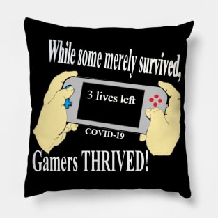 Gamers Thrive Extra Lives #2 White Letters Pillow