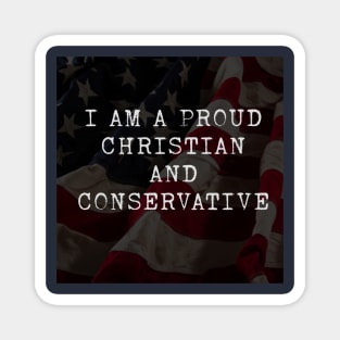 Proud Christian and Conservative Magnet