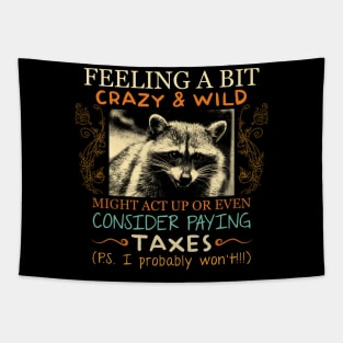 Feeling a bit crazy & wild Raccoon Tapestry