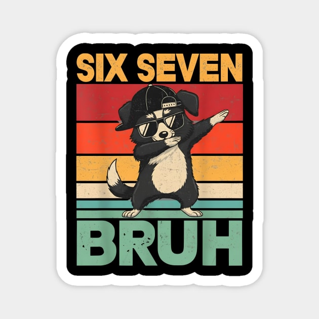 Six Seven Bruh Dog Dab Funny Animal Magnet by ArtistTee ⭐⭐⭐⭐⭐