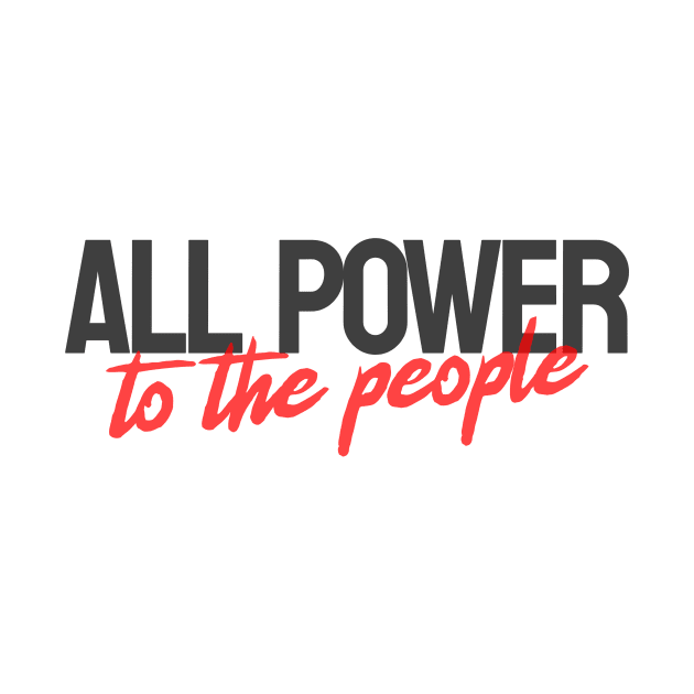 Power To The People Social Justice Activism Activist Fight The Power by Tip Top Tee's