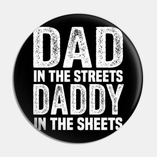 dad in the streets daddy in the sheets Pin