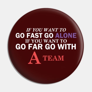 If You Want To Go Far Go With A Team Teamwork Pin