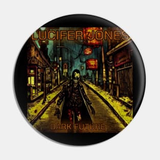 Lucifer Jones - Dark Future Pin