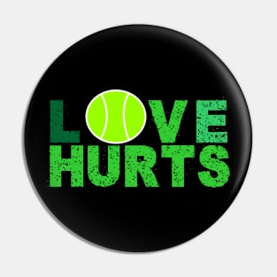 TENNIS - LOVE HURTS Pin