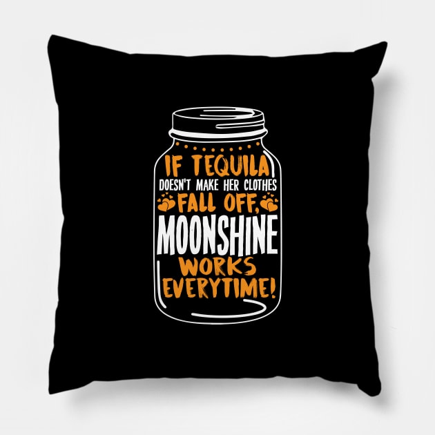 Tequila and Moonshine Quote - Funny Party Gift Pillow by biNutz