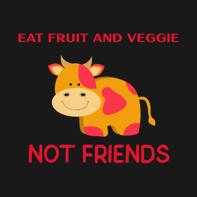 Eat fruit and veggie not friends by Azamerch