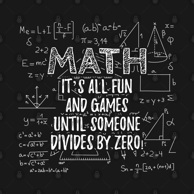 Math - It's all fun and games until someone devides by zero by KC Happy Shop