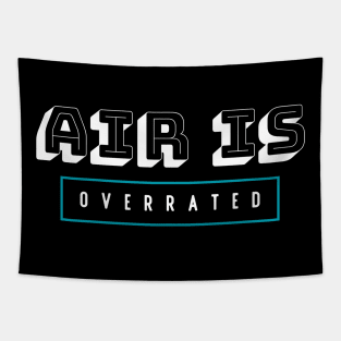 air is overrated, funny graphics for diving addict Tapestry