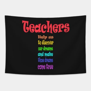 Teachers Help Make our Dreams come True Tapestry