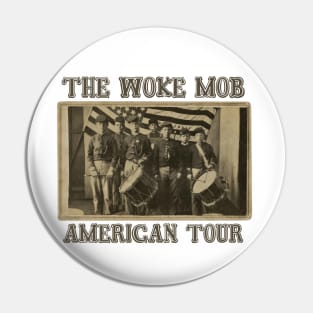 The Woke Mob - American Tour Pin