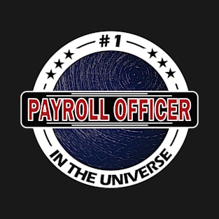 #1 payroll officer in the universe T-Shirt