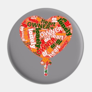 OWNER OF A LONELY HEART Pin